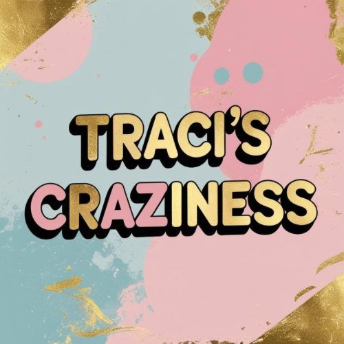 Traci's Craziness