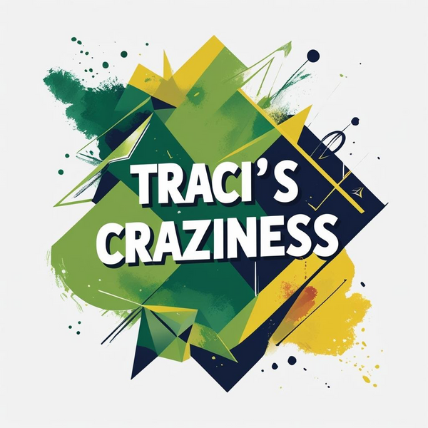 Traci's Craziness